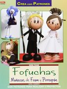 Serie Foam. Fofuchas. Muñecas De Foam Y Porexpán - Número 4 (Crea Con Patrones)