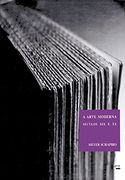Arte Moderna, a - Seculos xix e xx - Ensaios Escolhidos (en Portugués)