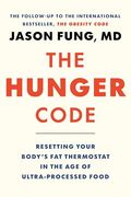 The Hunger Code: Resetting Your Body's fat Thermostat in the age of Ultra-Processed Food (The Obesity Code, 2) (en Inglés)
