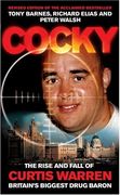 Cocky (paperback): The Rise and Fall of Curtis Warren, Britain's Biggest.....: The Rise and Fall of Curtis Warren, Britain's Biggest Drugs Baron