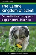 the canine kingdom of scent (en Inglés)