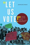 "Let us Vote! "L Youth Voting Rights and the 26Th Amendment 
