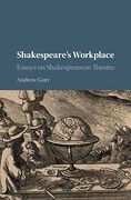 Shakespeare's Workplace: Essays on Shakespearean Theatre (en Inglés)