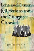lent and easter reflections for the younger crowd