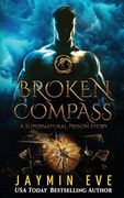 Broken Compass: Supernatural Prison Story 1 (en Inglés)