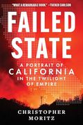 Failed State: A Portrait of California in the Twilight of Empire (en Inglés)