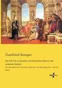 Der Stil in den Technischen und Tektonischen Künsten Oder Praktische Ästhetik: Ein Handbuch für Techniker, Künstler und Kunstfreunde - Zweiter Band (en Alemán)
