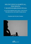 Delincuencia Habitual, Psicopatía y Responsabilidad Penal. Algunos Problemas del Concepto Tradicional de Imputabilidad