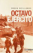 Octavo ejercito - del desierto a los alpes (1939-1945) (Historia Inedita)