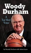 Woody Durham: A tar Heel Voice (en Inglés)