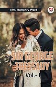 Sir George Tressady Vol.-I (en Inglés)