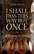 I Shall Pass This way but Once: On the Journey of a Lifetime (en Inglés)