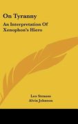 on tyranny: an interpretation of xenophon's hiero (en Inglés)