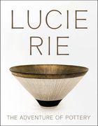 Lucie Rie: The Adventure of Pottery (en Inglés)