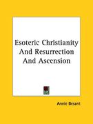 esoteric christianity and resurrection and ascension