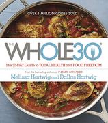 The Whole30: The 30-Day Guide to Total Health and Food Freedom (en Inglés)