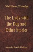The Lady with the Dog and Other Stories (World Classics, Unabridged) (en Inglés)