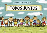 Todos Juntos! - Daniela Kulot - Anaya Infantil Y Juvenil
