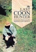The Last Coon Hunter: Book I of the Ryland Creek Saga (en Inglés)