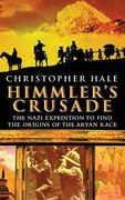 Himmler's Crusade: The Nazi Expedition to Find the Origins of the Aryan Race (en Inglés)