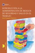 Introducción a la Administración de Riesgos de Seguridad y Salud en el Trabajo