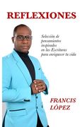 Reflexiones: Selecciones de pensamientos inspirados en las escrituras para enriquecer su vida