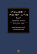 Taxpayers in International Law: International Minimum Standards for the Protection of Taxpayers' Rights (Beck International)