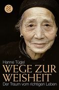 Wege zur Weisheit: Der Traum vom Richtigen Leben (en Alemán)