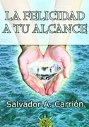 Felicidad A Tu Alcance, La (Autoayuda)