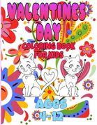 valentines day coloring book for kids ages 4-12: valentines day coloring book animals for boys and girls ages 4-5-6-7-8-9-10-11-12/animal coloring boo (en Inglés)