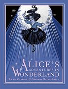 Alice in Wonderland: Lewis Carroll. Illustrated by Grahame Baker- Smith 