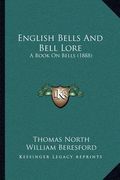 english bells and bell lore: a book on bells (1888) (en Inglés)