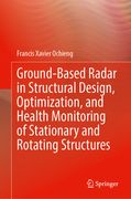 Ground-Based Radar in Structural Design, Optimization, and Health Monitoring of Stationary and Rotating Structures