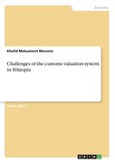 Challenges of the customs valuation system in Ethiopia