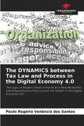 The DYNAMICS between Tax Law and Process in the Digital Economy 4.0