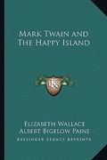 mark twain and the happy island (en Inglés)