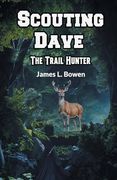 Scouting Dave the Trail Hunter (en Inglés)