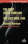 The Body Looks Familiar / The Late Mrs. Five (Stark House Mystery Classics)