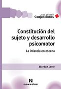 Constitución del Sujeto y Desarrollo Psicomotor. La Infancia en Escena