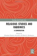 Religious Studies and Rabbinics: A Conversation (Routledge Jewish Studies Series)