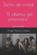 Techo de cristal: El dilema del prisionero, la novela