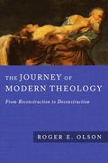 The Journey of Modern Theology: From Reconstruction to Deconstruction (en Inglés)