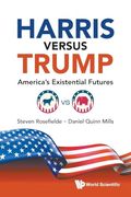 Harris Versus Trump: America's Existential Futures (en Inglés)