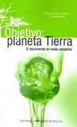 Objetivo: Planeta Tierra: El Documental de Medio Ambiente (Colección Sostenibilidad)
