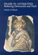 Trade in Antiquities: Reducing Destruction and Theft (en Inglés)