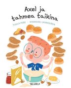 Axel ja Tahmea Taikina: Finnish Edition of "Axel's Baking Day" (Axel and Ava) (en Finnish)