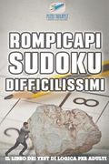 Rompicapi Sudoku difficilissimi Il libro dei test di logica per adulti (en Italiano)