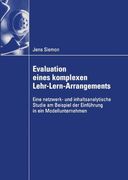 Evaluation eines komplexen Lehr-Lern-Arrangements: Eine netzwerk- und inhaltsanalytische Studie am Beispiel der Einführung in ein Modellunternehmen (Wirtschaftswissenschaften)