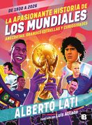 La apasionante historia de los mundiales (De 1930 a 2026)