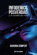 Infodemics, Posverdad y la Sociedad que Viene